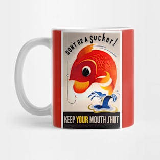 Don't be a sucker! Keep your mouth shut Mug